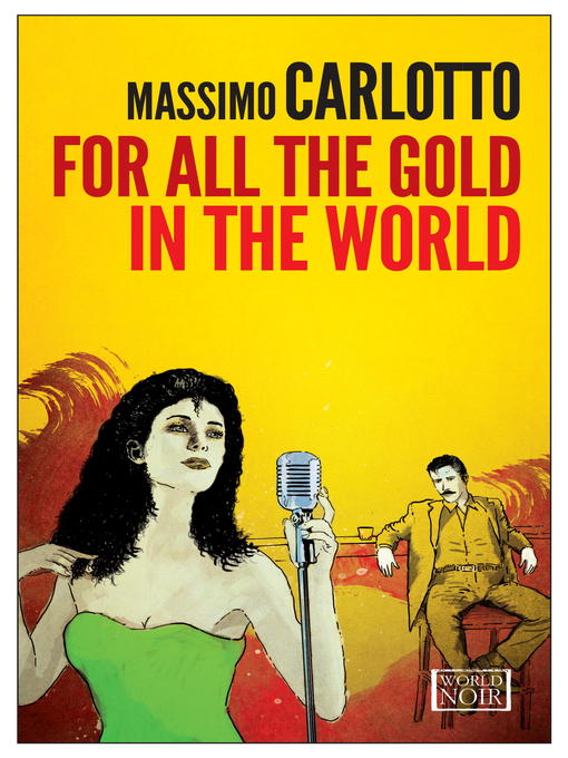 Title details for For All the Gold in the World by Massimo Carlotto - Available